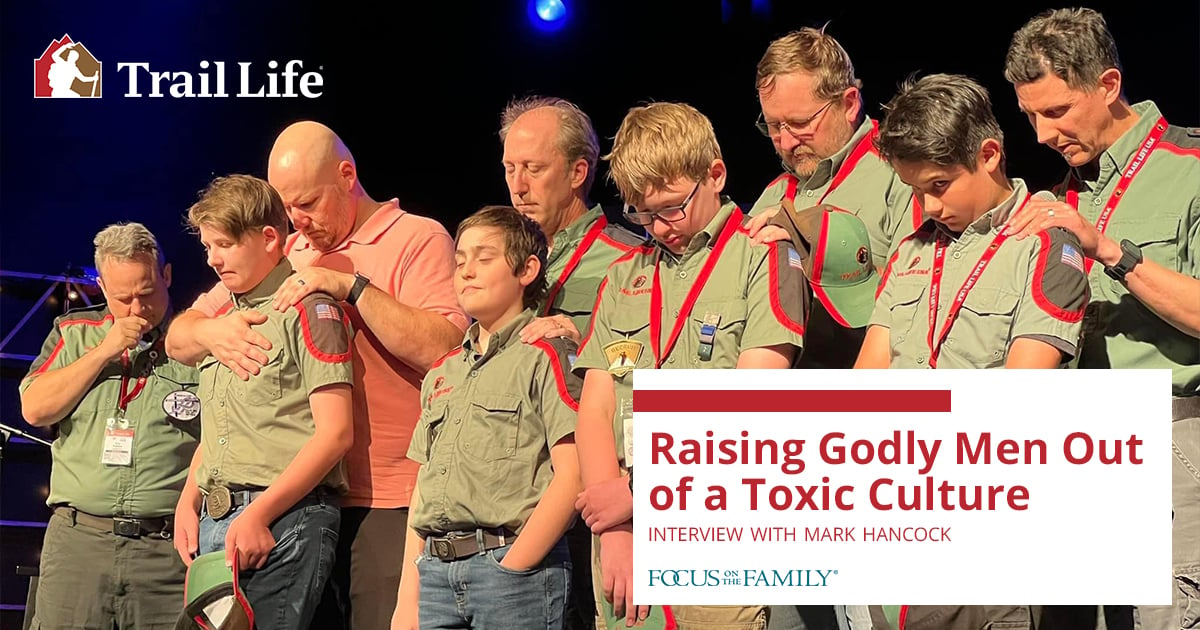 Raising Godly Men Out of a Toxic Culture